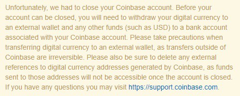 Click image for larger version

Name:	coinbase-terminated-account.jpg
Views:	2811
Size:	39.3 KB
ID:	356